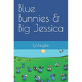 Blue Bunnies & Big Jessica - Paperback