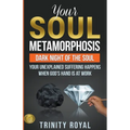 Your Soul Metamorphosis - Paperback