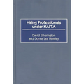 Hiring Professionals Under NAFTA - Hardcover