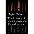 The History of the Organ in the United States - Paperback