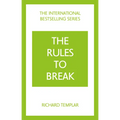 The Rules to Break: A Personal Code for Living Your Life, Your Way (Richard Templar's Rules) - Paperback