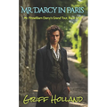 Mr. Darcy in Paris: Mr. Fitzwilliam Darcy's Grand Tour, Book ONE - Paperback
