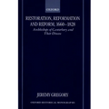 Restoration, Reformation, and Reform, 1660-1828: Archbishops of Canterbury and Their Diocese - Hardcover
