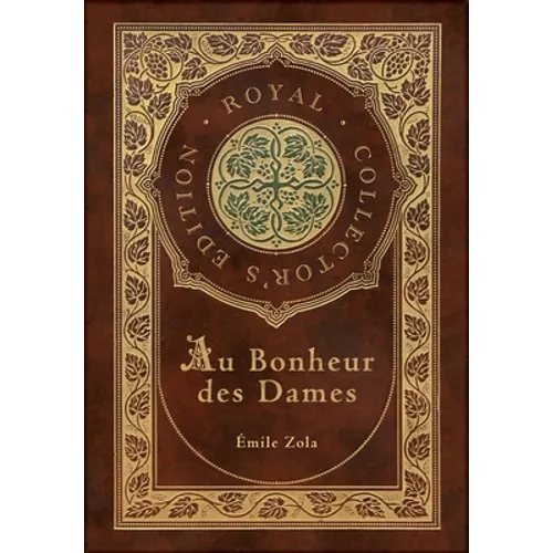 Au Bonheur des Dames: The Ladies' Paradise (Royal Collector's Edition) (Case Laminate Hardcover with Jacket) - Hardcover