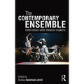 The Contemporary Ensemble: Interviews with Theatre-Makers - Paperback