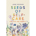 Seeds of Self-Care: For Love and Serenity - Paperback