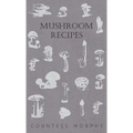 Mushroom Recipes - Hardcover