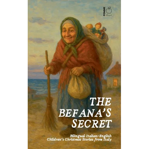 The Befana's Secret: Bilingual Italian-English Children's Christmas Stories from Italy - Paperback
