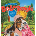 The Adventures of Bob the Beagle: Finding A New Family - Hardcover