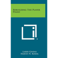 Rebuilding The Player Piano - Hardcover