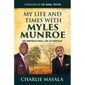 My Life and Times with Myles Munroe: An Inspirational Life of Service - Paperback