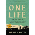 One Life: The True Story of Sir Nicholas Winton and the Prague Kindertransport - Hardcover