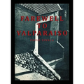 Farewell to Valparaiso - Hardcover