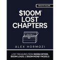 $100m Lost Chapters: Lost Treasures from $100M Offers, $100M Leads, and $100M Money Models - Paperback