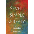 Seven Simple Card Spreads to Direct Your Creative Flow: Seven Simple Spreads Book 2 - Paperback