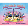The Adventure of Bruno & Frida - The French Bulldogs Bruno & Frida Go to Paris - Hardcover