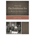 Interpreting the Prohibition Era at Museums and Historic Sites - Paperback