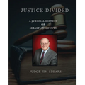 Justice Divided; A Judicial History of Sebastian County - Paperback