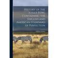 History of the Sussex Fowl Containing the English and American Standard of Perfection - Paperback