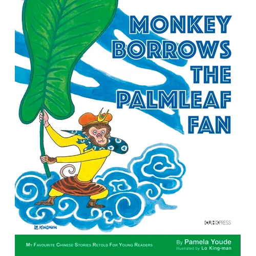 Monkey Borrows the Palmleaf Fan: My Favourite Chinese Stories Series - Paperback