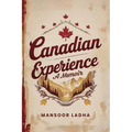 Canadian Experience: A Memoir - Paperback
