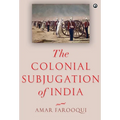 "The Colonial Subjugation of India" - Hardcover