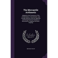 The Mercantile Arithmetic: Adapted to the Commerce of the United States, in Its Domestic and Foreigh Relations, With an Appendix Containing Pract - Hardcover