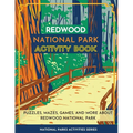 Redwood National Park Activity Book: Puzzles, Mazes, Games, and More About Redwood National Park - Paperback