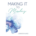 Making It to Monday - Paperback