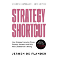 Strategy Shortcut: How Strategy Execution Drives Strategy Success-and Why Most Leaders Get It Wrong - Paperback