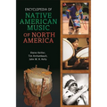 Encyclopedia of Native American Music of North America - Hardcover