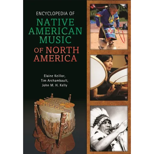 Encyclopedia of Native American Music of North America - Hardcover