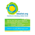 The Idealist.Org Handbook to Building a Better World: How to Turn Your Good Intentions Into Actions That Make a Difference - Paperback