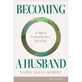 Becoming a Husband: 21 Days of Preparation for a Son of God - Paperback