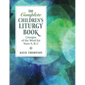 The Complete Children's Liturgy Book: Liturgies of the Word for Years A, B, C - Paperback