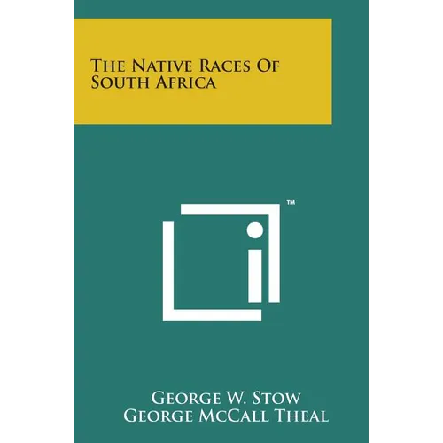 The Native Races of South Africa - Paperback
