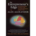 The Entrepreneur's Edge: Entrepreneurial Thinking and the Mind/Business Connection - Paperback