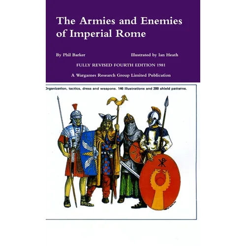 The Armies and Enemies of Imperial Rome - Hardcover