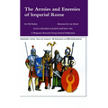 The Armies and Enemies of Imperial Rome - Hardcover