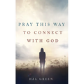 Pray This Way to Connect with God - Paperback