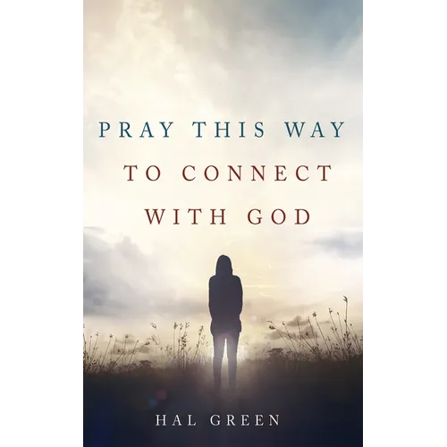 Pray This Way to Connect with God - Paperback