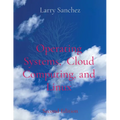 Operating Systems, Cloud Computing, and Linux Second Edition - Paperback
