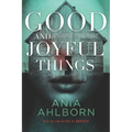 Good and Joyful Things - Paperback