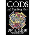 Gods and Fighting Men by Lady I. A. Gregory, Fiction, Fantasy, Literary, Fairy Tales, Folk Tales, Legends & Mythology - Hardcover