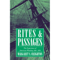 Rites and Passages: The Experience of American Whaling, 1830 1870 - Paperback