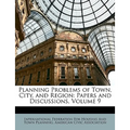 Planning Problems of Town, City, and Region: Papers and Discussions, Volume 9 - Paperback