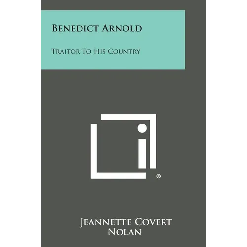Benedict Arnold: Traitor to His Country - Paperback