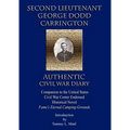 Second Lieutenant George Dodd Carrington Authentic Civil War Diary Companion to the United States Civil War Center Endorsed Historical Novel Fame's Et - Paperback