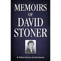 Memoirs of David Stoner: Containing Copious Extracts from His Diary and Epistolary Correspondence - Paperback