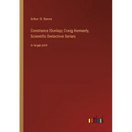 Constance Dunlap; Craig Kennedy, Scientific Detective Series: in large print - Paperback